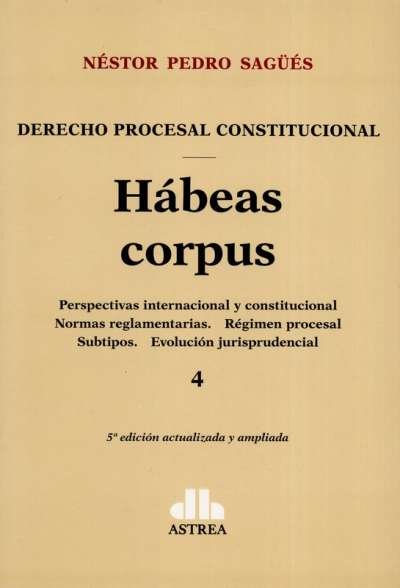 Libro: Hábeas corpus 4 | Autor: Néstor Pedro Sagüés | Isbn: 9789877063332