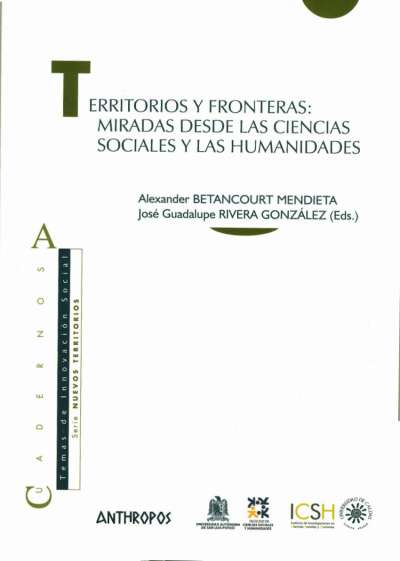 Libro: Territorios y fronteras: miradas desde las ciencias sociales y las humanidades | Autor: Alexander Betancourt Mendieta | Isbn: 9788416421190