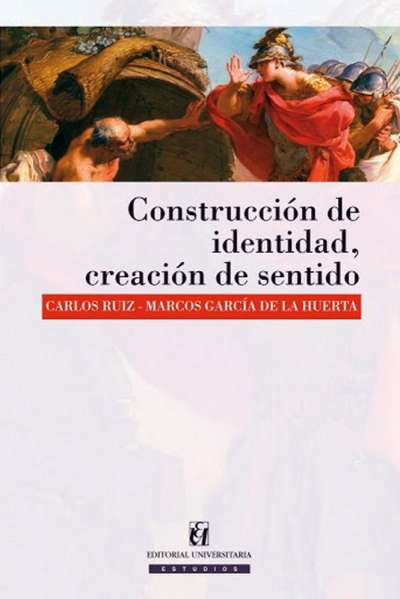 Libro: Construcción de identidad, creación de sentido | Autor: Marcos García de la Huerta | Isbn: 9789561124325