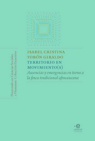 Libro: Territorio en movimiento(s) | Autor: Isabel Cristina Tobón Giraldo | Isbn: 9789587814194