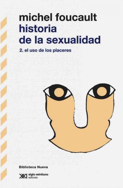 Libro: Historia de la sexualidad 2. | Autor: Michel Foucault | Isbn: 9786070302916