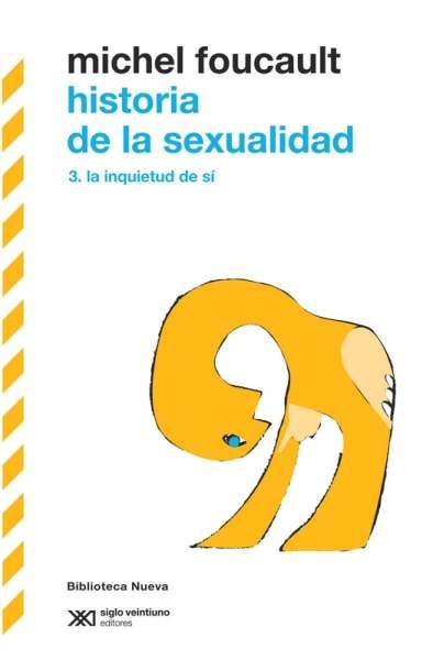 Libro: Historia de la sexualidad 3. | Autor: Michel Foucault | Isbn: 9786070301605