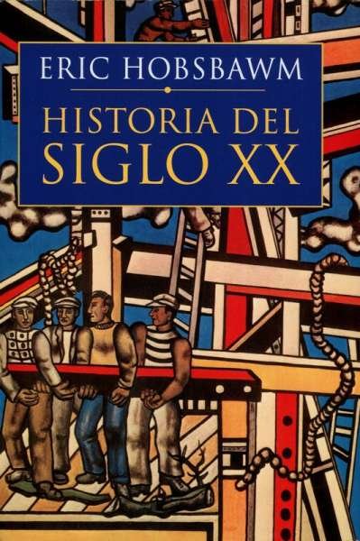 Libro: Historia del siglo XX | Autor: Eric Hobsbawm | Isbn: 9789584237514