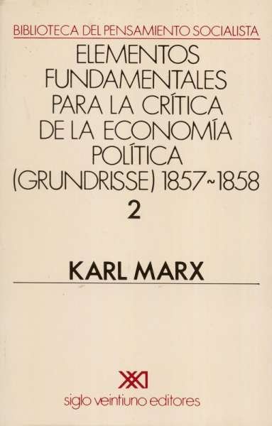 Libro: Elementos fundamentales para la crítica de la economía política Vol. 2 | Autor: Karl Marx | Isbn: 9682303303