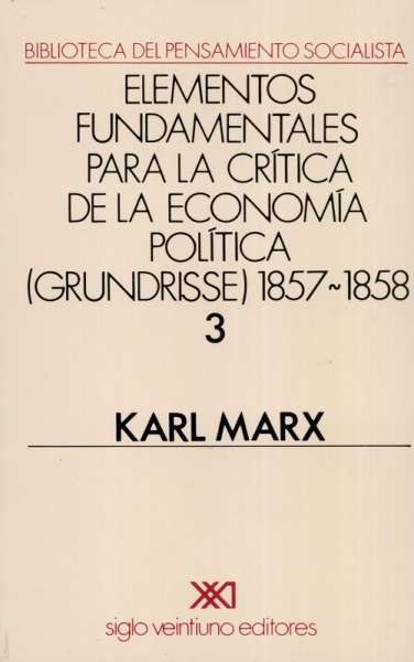 Libro: Elementos fundamentales para la crítica de la economía política Vol. 3 | Autor: Karl Marx | Isbn: 9682303559