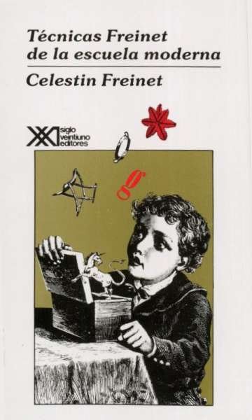 Libro: Técnicas Freinet de la escuela moderna | Autor: Célestin Freinet | Isbn: 9682317967