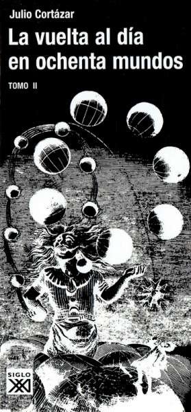 Libro: La vuelta al día en ochenta mundos II | Autor: Julio Cortázar | Isbn: 9682307198