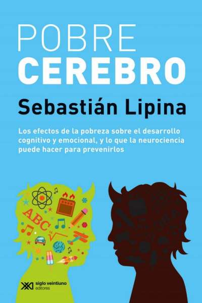 Libro: Pobre cerebro | Autor: Sebastián Lipina | Isbn: 9789876296540