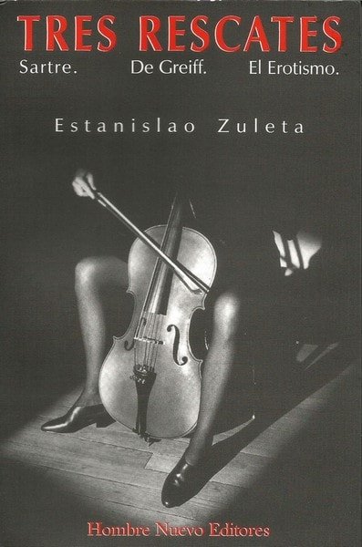 Tres rescates. Sartre. De greiff. El erotismo - Estanislao Zuleta - 9789588245294
