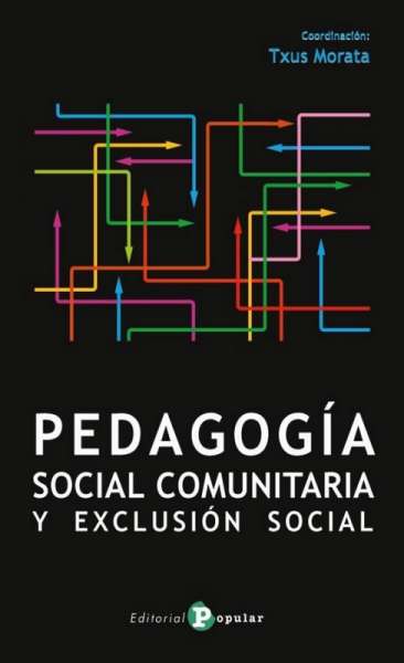 Libro: Pedagogía social comunitaria y exclusión social | Autor: Txus Morata | Isbn: 9788478847150
