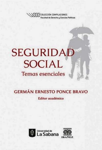 Libro: Seguridad social. Temas esenciales | Autor: Germán Ernesto Ponce Bravo | Isbn: 9789587912654