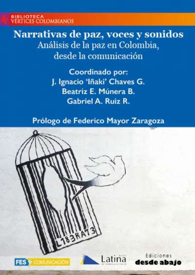 Libro: Narrativas de paz, voces y sonidos | Autor: J. Ignacio Iñaki Chaves G. | Isbn: 9789585555327