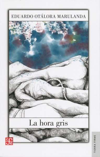 Libro: La hora gris | Autor: Eduardo Otálora Marulanda | Isbn: 9789588249728