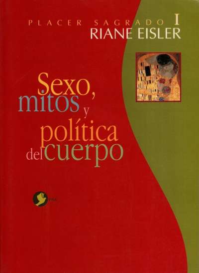 Libro: Sexo, mitos y política del cuerpo | Autor: Riane Eisler | Isbn: 9688603805