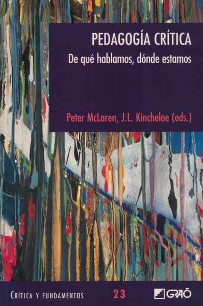 Libro: Pedagogía crítica | Autor: Peter Mclaren | Isbn: 9788478276738