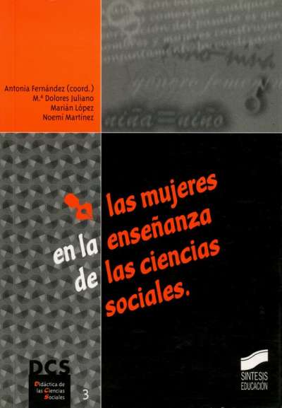 Libro: Las mujeres en la enseñanza de las ciencias sociales | Autor: Antonia Fernández | Isbn: 8477388709