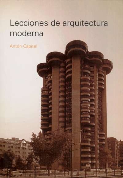 Libro: Lecciones de arquitectura moderna | Autor: Antón Capitel | Isbn: 9789875841680