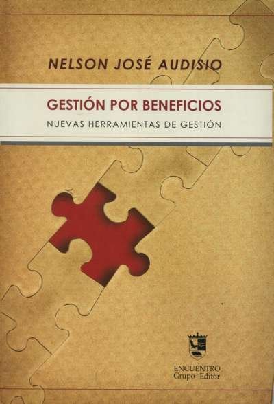 Libro: Gestión por beneficios | Autor: Nelson José Audisio | Isbn: 9872302200