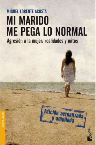 Libro: Mi marido me pega lo normal | Autor: Miguel Lorente Acosta | Isbn: 9788408085393