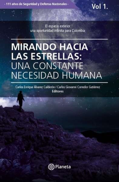 Libro: Mirando hacia las estrellas: una constante necesidad humana Vol. I | Autor: Carlos Enrique Álvarez Calderón | Isbn: 9789584288899