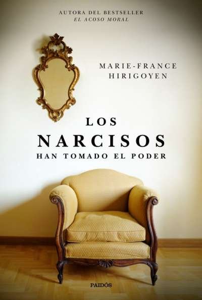 Libro: Los Narcisos han tomado el poder | Autor: Marie France Hirigoyen | Isbn: 9789584287014