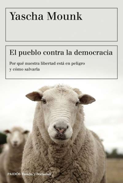 Libro: El pueblo contra la democracia | Autor: Yascha Mounk | Isbn: 9789584274854