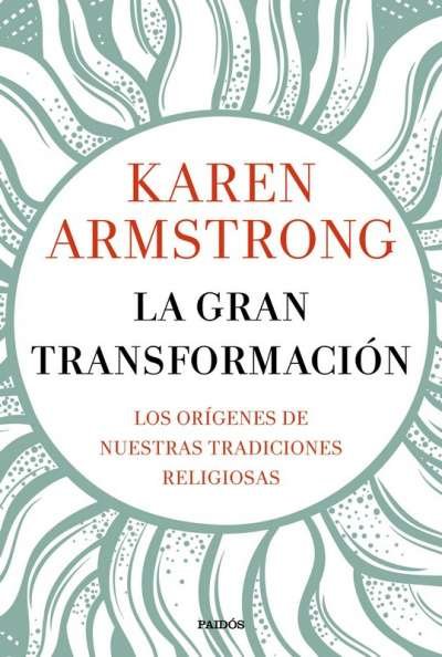 Libro: La gran transformación | Autor: Karen Armstrong | Isbn: 9789584272089