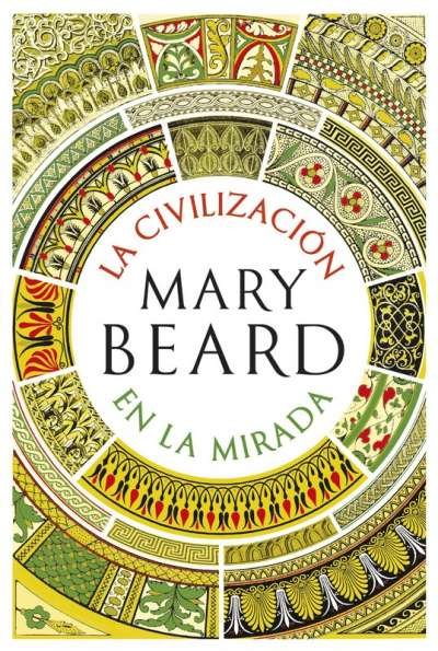 Libro: La civilización en la mira | Autor: Mary Beard | Isbn: 9789584275677