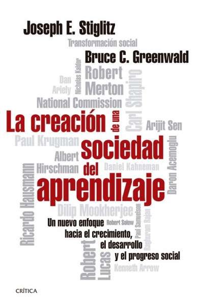 Libro: La creación de una sociedad del aprendizaje | Autor: Joseph E. Stiglitz | Isbn: 9789584246158