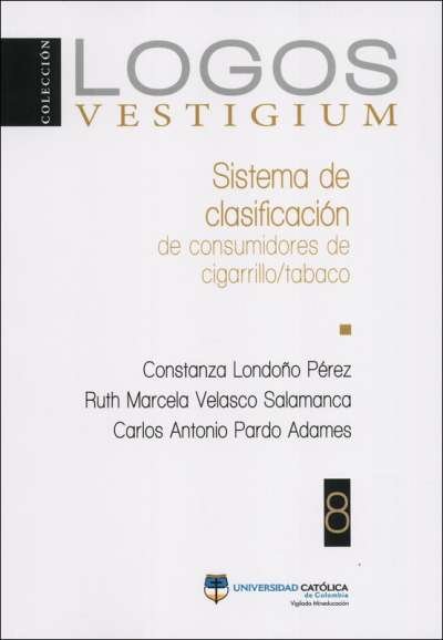 Libro: Sistema de clasificación de consumidores de cigarrillo/tabaco | Autor: Constanza Londoño Pérez | Isbn: 9789585133099
