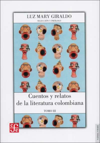 Libro: Cuentos y relatos de la literatura colombiana Tomo III | Autor: Luz Mary Giraldo | Isbn: 9789588249742