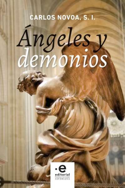 Libro: Ángeles y demonios | Autor: Carlos Novoa | Isbn: 9789587814576