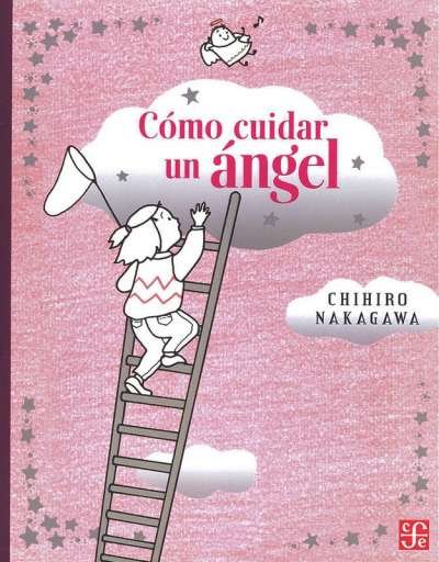 Libro: Cómo cuidar un ángel | Autor: Chihiro Nakagawa | Isbn: 9789681686024