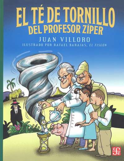 Libro: El té de tornillo del profesor Zíper | Autor: Juan Villoro | Isbn: 9786071647979
