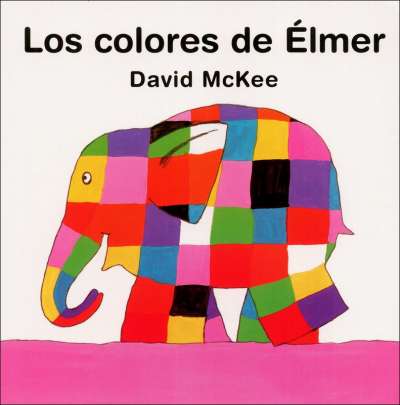 Libro: Los colores de Élmer | Autor: David Mckee | Isbn: 9789681660659