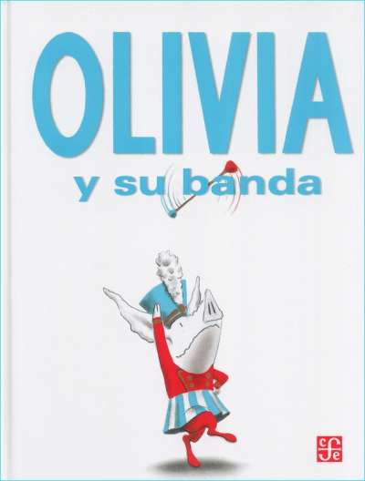 Libro: Oliva y su banda | Autor: Ian Falconer | Isbn: 9789681683139