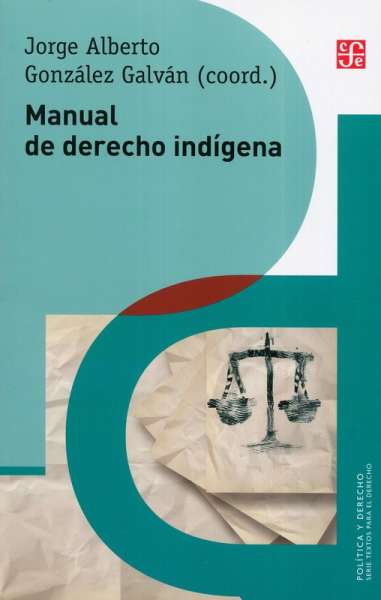 Libro: Manual de derecho indígena | Autor: Jorge Alberto González Galván | Isbn: 9786071666185