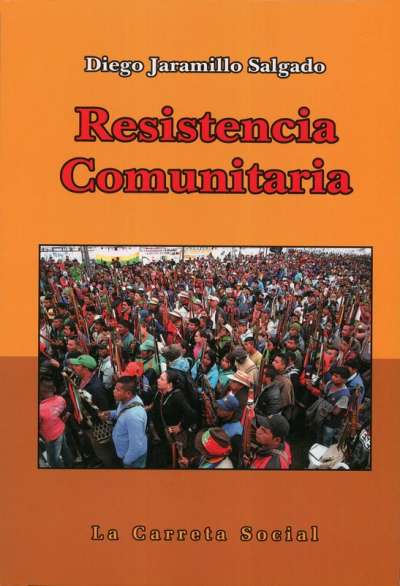 Libro: Resistencia comunitaria | Autor: Diego Jaramillo Salgado | Isbn: 9789585642157