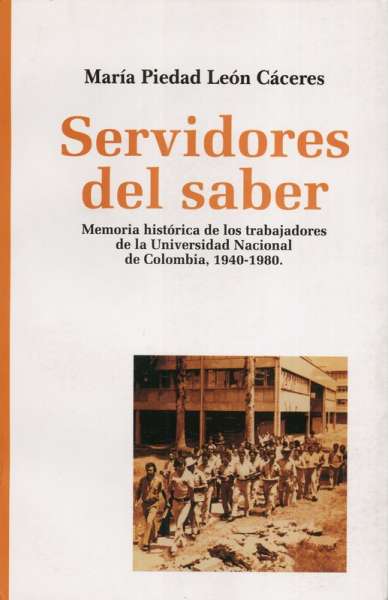Libro: Servidores del saber | Autor: María Piedad León Cáceres | Isbn: 9789587019889