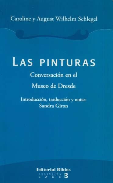 Libro: Las pinturas | Autor: Caroline Wilhelm Schlegel | Isbn: 9789507865923