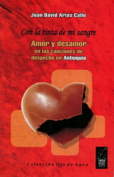 Libro: Con la tinta de mi sangre | Autor: Juan David Arias Calle | Isbn: 9789588427232