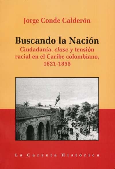 Libro: Buscando la Nación | Autor: Jorge Conde Calderón | Isbn: 9789588427164