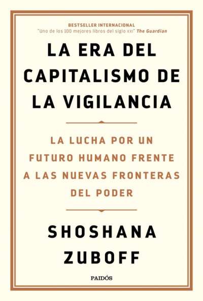 Libro: La era del capitalismo de la vigilancia | Autor: Shoshana Zuboff | Isbn: 9789584292391