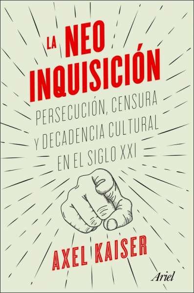 Libro: La neoinquisición | Autor: Axel Kaiser | Isbn: 9789584289384