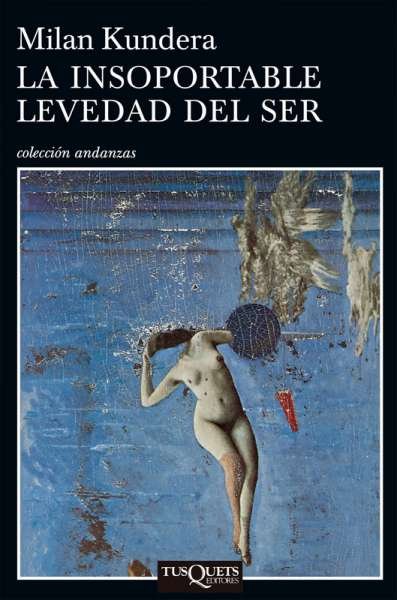 Libro: La insoportable levedad del ser | Autor: Milan Kundera | Isbn: 9789584238597