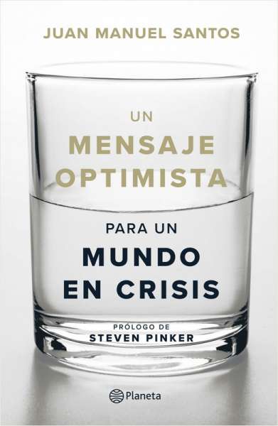 Libro: Un mensaje optimista para un mundo en crisis | Autor: Juan Manuel Santos | Isbn: 9789584287694