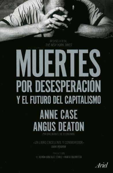 Libro: Muertes por desesperación y el futuro del capitalismo | Autor: Anne Case | Isbn: 9789584292374