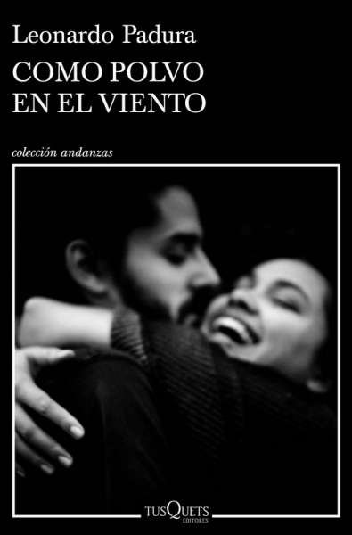 Libro: Como polvo en el viento | Autor: Leonardo Padura | Isbn: 9789584290090