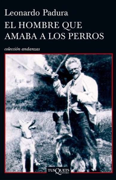 Libro: El hombre que amaba a los perros | Autor: Leonardo Padura | Isbn: 9789584238887