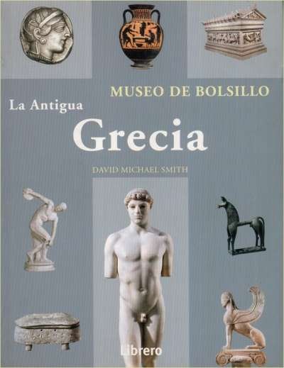 Libro: La antigua Grecia | Autor: David Michael Smith | Isbn: 9789089989536